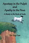 Apostasy in the Pulpit and Apathy in the Pews cover
