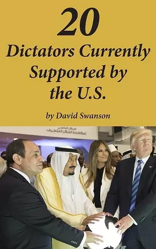 20 Dictators Currently Supported by the U.S. cover