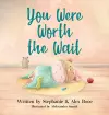You Were Worth the Wait cover