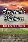 Sergeant's Business and Other Stories cover