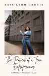 The Power of a Teen Entrepreneur cover