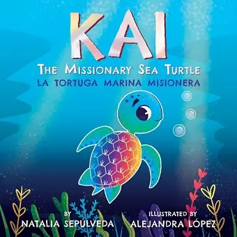 Kai The Missionary Sea Turtle- Kai la tortuga marina misionera cover