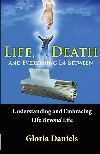 Life, Death, and Everything In-Between cover