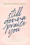 Still Gonna Praise You cover