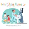 Kelly Stays Home Jr; The Science of Coronavirus cover