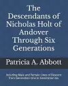 The Descendants of Nicholas Holt of Andover Through Six Generations cover