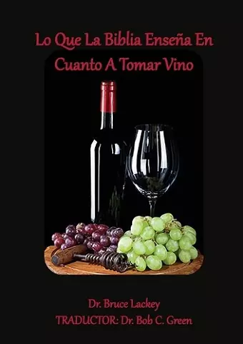 Lo Que La Biblia Enseña En Cuanto A Tomar Vino cover