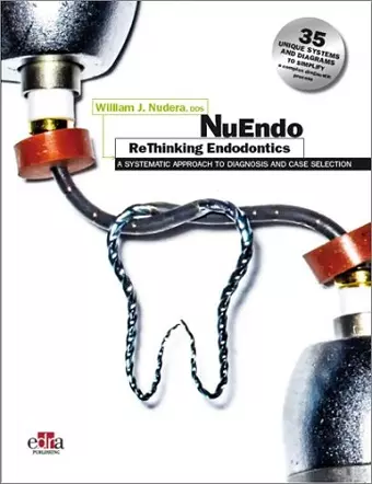 NuEndo ReThinking Endodontics - A systematic approach to diagnosis and case selection cover