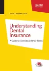 Understanding Dental Insurance: A Guide for Dentists and Their Teams cover