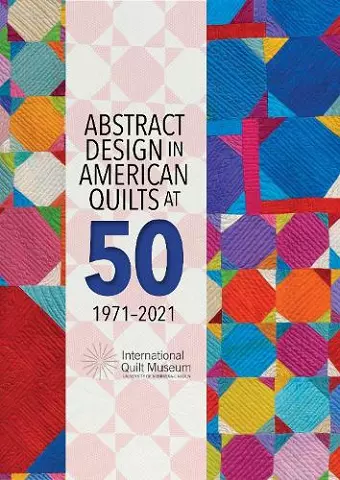 Abstract Design in American Quilts at 50 cover