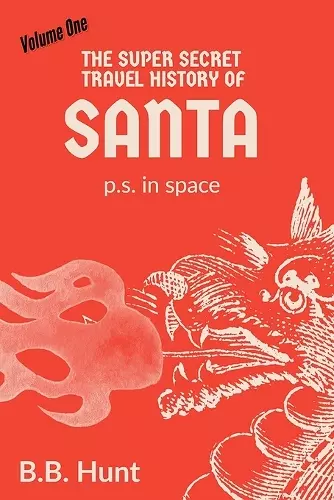 The Super Secret Travel History of Santa P.S. In Space cover