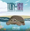 Toby The Gopher Turtle Dreams of Swimming cover