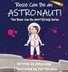 Rosie Can Be An Astronaut! cover