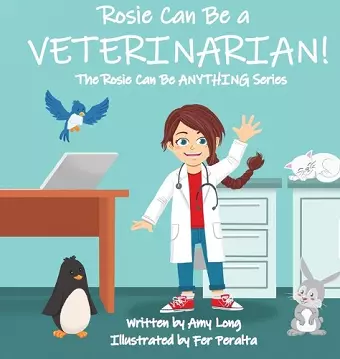 Rosie Can Be a Veterinarian! cover