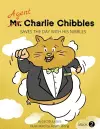 Agent Charlie Chibbles Saves The Day With His Nibbles cover