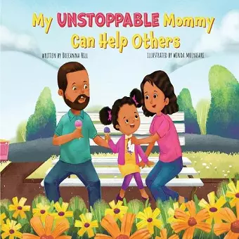 My Unstoppable Mommy Can Help Others cover