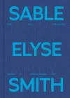 Sable Elyse Smith: And Blue in a Decade Where It Finally Means Sky cover