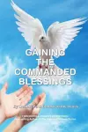 Gaining the Commanded Blessings cover