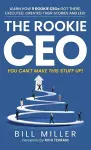 The Rookie CEO, You Can't Make This Stuff Up! cover