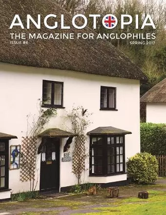 Anglotopia Magazine - Issue #6 - The Anglophile Magazine - British Airways, Winchester, Police Box, Milton Abbas, London Smog, and More! cover