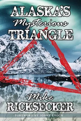 Alaska's Mysterious Triangle cover