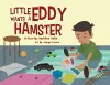 Little Eddy Wants a Hamster cover