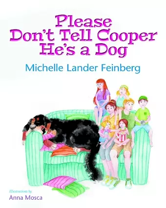 Please Don't Tell Cooper He's a Dog, Book 1 of the Cooper the Dog series (Mom's Choice Award Recipient-Gold) cover