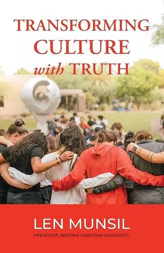 Transforming Culture with Truth Second Edition cover