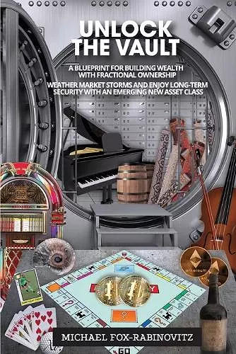 Unlock the Vault A Blueprint For Building Wealth With Fractional Ownership cover