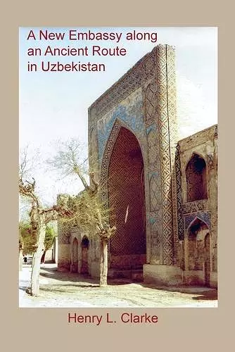 A New Embassy Along an Ancient Route in Uzbekistan cover