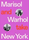 Marisol and Warhol Take New York cover