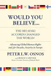 Would You Believe...The Helsinki Accords Changed the World? cover
