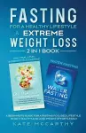 Fasting for a Healthy Lifestyle & Extreme Weight Loss 2 in 1 Book cover