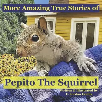 More Amazing True Stories of Pepito The Squirrel cover