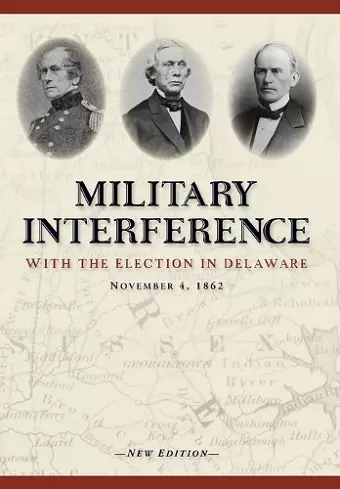 Military Interference With the Election in Delaware, November 4, 1862 cover