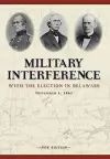 Military Interference With the Election in Delaware, November 4, 1862 cover