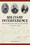 Military Interference With the Election in Delaware, November 4, 1862 cover