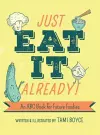 Just Eat It Already! cover