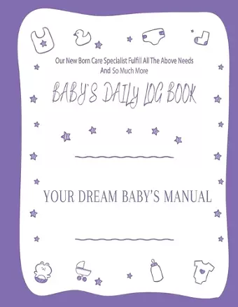 Your Dream Baby's Manual Baby's Daily Log Book cover