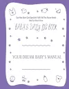 Your Dream Baby's Manual Baby's Daily Log Book cover