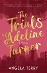 The Trials of Adeline Turner cover