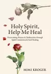 Holy Spirit, Help Me Heal cover