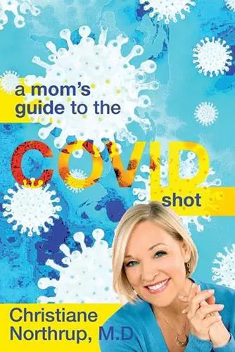 A Mom's Guide to the COVID Shot cover