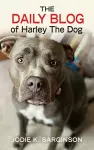 The Daily Blog of Harley The Dog cover