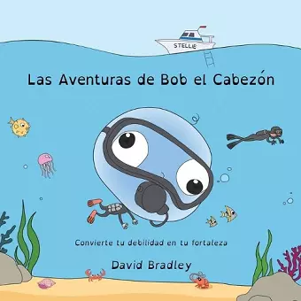 Las Aventuras de Bob el Cabezón - Convierte tu debilidad en tu fortaleza cover