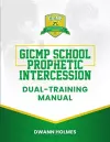 GICMP School of Prophetic Intercession Dual-Training Manual cover