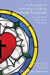 An Evangelical Orthodox Guide to Christian Theology cover