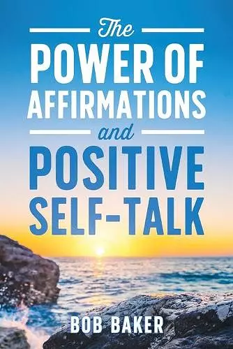 The Power of Affirmations and Positive Self-Talk cover