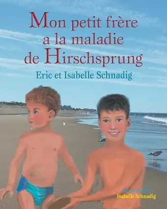 Mon petit frère a la maladie de Hirschsprung cover