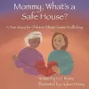 Mommy, What's a Safe House? cover